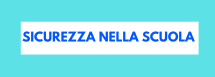 Sicurezza nella Scuola